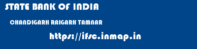 STATE BANK OF INDIA  CHANDIGARH RAIGARH TAMNAR   ifsc code